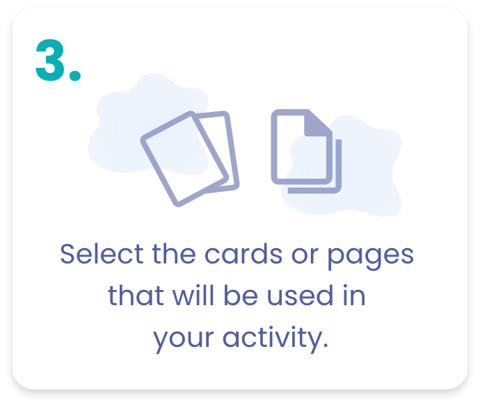 3. Select the cards or pages that will be used in your activity.