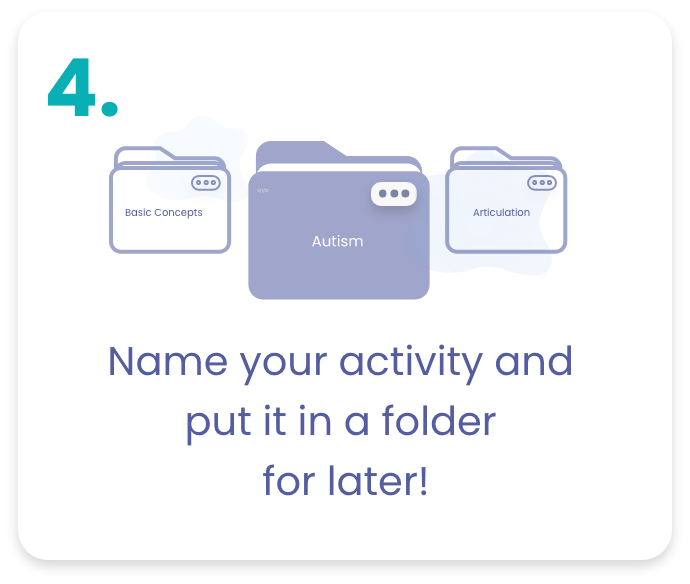 Name your activity and put it in a folder for later!